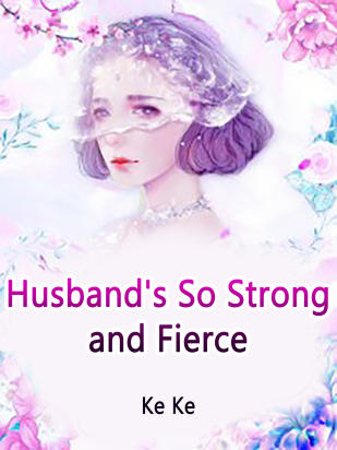 Husband's So Strong and Fierce